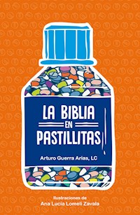 La Biblia en pastillitas - Arturo Guerra Arias - E-Book