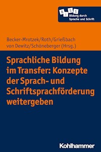 Sprachliche Bildung im Transfer: Konzepte der Sprach- und Schriftsprachförderung weitergeben -  - E-Book