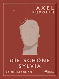 Die schöne Sylvia - Kriminalroman - Axel Rudolph - E-Book