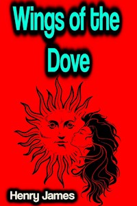 Wings of the Dove - Henry James - E-Book