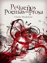 Pequeños poemas en prosa - Charles Baudelaire - E-Book
