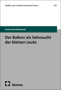 Der Balkon als Sehnsucht der kleinen Leute - Frank Schulz-Nieswandt - E-Book