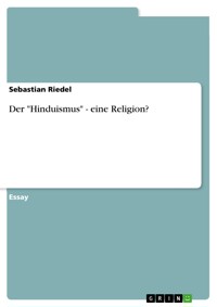 Der "Hinduismus" - eine Religion? - Sebastian Riedel - E-Book