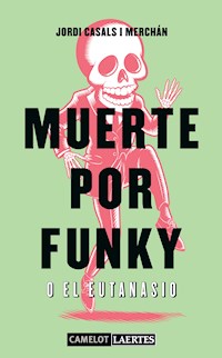 Muerte por Funky o el Eutanasio - Jordi Casals i Merchán - E-Book
