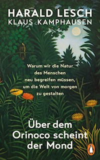 Über dem Orinoco scheint der Mond - Harald Lesch - E-Book