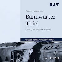 Bahnwärter Thiel - Gerhart Hauptmann - Hörbuch