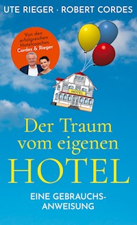 Der Traum vom eigenen Hotel - Ute Rieger - E-Book