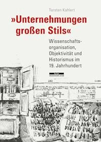 »Unternehmungen großen Stils« - Torsten Kahlert - E-Book