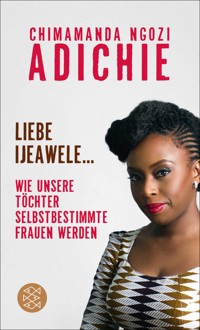 Liebe Ijeawele - Chimamanda Ngozi Adichie - E-Book