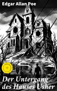 Der Untergang des Hauses Usher - Edgar Allan Poe - E-Book