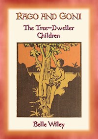 RAGO and GONI - The Tree-Dweller Children - Belle Wiley - E-Book