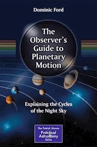 The Observer's Guide to Planetary Motion - Dominic Ford - E-Book