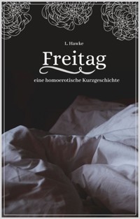 Freitag (Neuauflage) - L. Hawke - E-Book