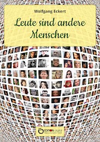 Leute sind andere Menschen - Wolfgang Eckert - E-Book