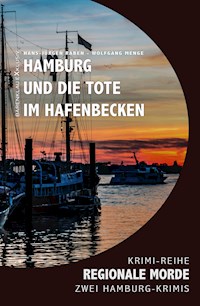 Hamburg und die Tote im Hafenbecken – Regionale Morde: 2 Hamburg-Krimis: Krimi-Reihe - Hans-Jürgen Raben - E-Book