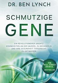 Schmutzige Gene - Ben Lynch - E-Book