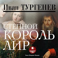 Степной король Лир - Ivan Turgenev - Hörbuch
