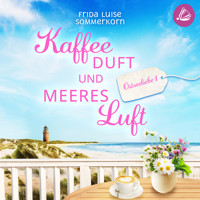 Kaffeeduft und Meeresluft - Frida Luise Sommerkorn - Hörbuch