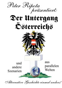 Der Untergang Österreichs - Peter Ripota - E-Book