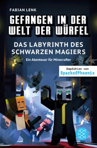 Gefangen in der Welt der Würfel. Das Labyrinth des schwarzen Magiers. Ein Abenteuer für Minecrafter - Fabian Lenk - E-Book