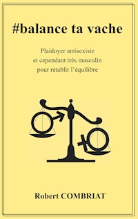 #balance ta vache - Robert Combriat - E-Book