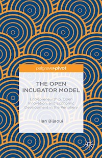 The Open Incubator Model - Ilan Bijaoui - E-Book