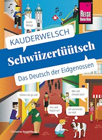 Reise Know-How Sprachführer Schwiizertüütsch - das Deutsch der Eidgenossen - Christine Eggenberg - E-Book