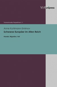 Schwarze Europäer im Alten Reich - Anne Kuhlmann-Smirnov - E-Book