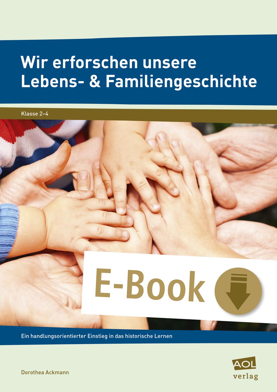 Wir erforschen unsere Lebens- & Familiengeschichte - Dorothea Ackmann - E-Book