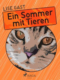 Ein Sommer mit Tieren - Lise Gast - E-Book