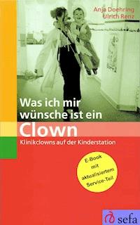 Was ich mir wünsche ist ein Clown - Anja Doehring - E-Book