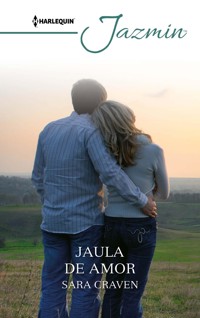 Jaula de amor - Sara Craven - E-Book