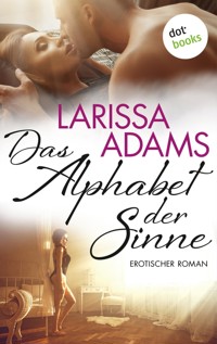 Das Alphabet der Sinne - Larissa Adams - E-Book