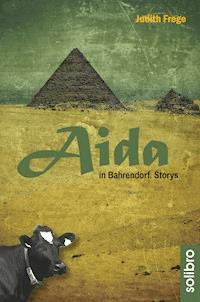 Aida in Bahrendorf - Judith Frege - E-Book