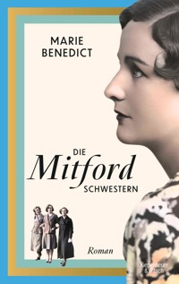 Die Mitford Schwestern - Marie Benedict - E-Book