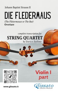 Violin I part of "Die Fledermaus" for String Quartet - Johann Baptist Strauss - E-Book