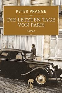 Die letzten Tage von Paris - Peter Prange - E-Book