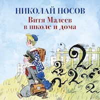 Витя Малеев в школе и дома - Николай Носов - Hörbuch