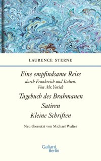 Empfindsame Reise, Tagebuch des Brahmanen, Satiren, kleine Schriften - Laurence  Sterne - E-Book