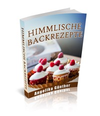 Himmlische Backrezepte - Angelika Günther - E-Book