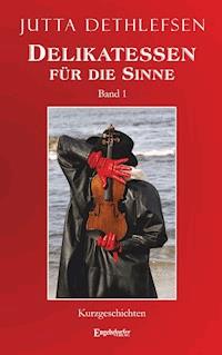 Delikatessen für die Sinne (Band 1) - Jutta Dethlefsen - E-Book