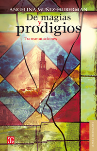 De magias y prodigios - Angelina Múñiz Huberman - E-Book