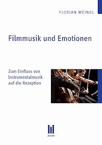 Filmmusik und Emotionen - Florian Weindl - E-Book