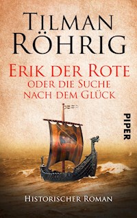 Erik der Rote oder die Suche nach dem Glück - Tilman Röhrig - E-Book