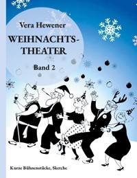Weihnachtstheater Band 2 - Vera Hewener - E-Book
