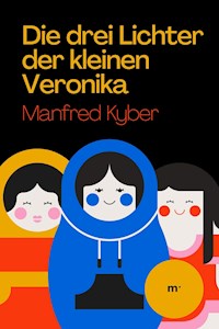 Die drei Lichter der kleinen Veronika - Manfred Kyber - E-Book