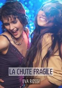 La chute fragile - Eva Rossi - E-Book