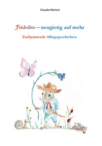 Fridolito - neugierig auf mehr - Claudia Nietsch - E-Book
