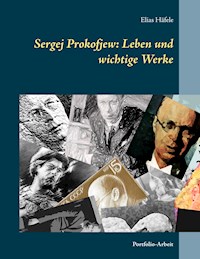 Sergej Prokofjew: Leben und wichtige Werke - Elias Häfele - E-Book