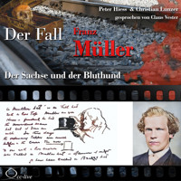 Der Sachse und der Bluthund - Der Fall Franz Müller - Peter Hiess - Hörbuch